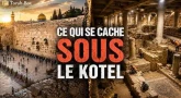 Ce qui se cache sous le Kotel à Jérusalem...