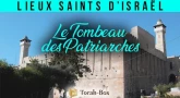 Lieux Saints d’Israël - Le Tombeau des Patriarches
