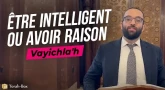 Le Message de la Paracha - Vayichla'h : Être intelligent ou avoir raison