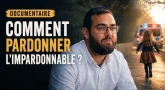 LÂCHER PRISE et PARDONNER... 🎬 Documentaire