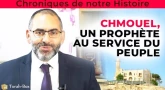Chroniques de notre Histoire : Chmouel, un prophète au service du peuple
