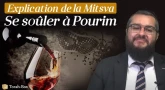 La Mitsva de se soûler à Pourim - Explication