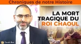 Chroniques de notre Histoire : La mort tragique du roi Chaoul