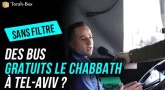 Sans Filtre - Autobus gratuit le Chabbath à Tel-Aviv ?