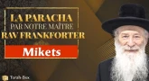 La Paracha Mikets par Rav Yossef David Frankforter