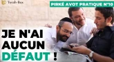 Pirké Avot pratique n°10 - Je n'ai Aucun Défaut !