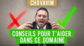 Chovavim - Conseils pour t'aider dans ce domaine