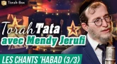 Torah-Tata avec Mendy Jerufi : les Chants 'Habad (3/3)