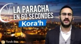La Paracha en 1 minute - Kora'h