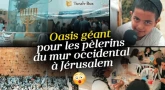 Un oasis géant Torah-Box pour tous les pèlerins du Kotel !