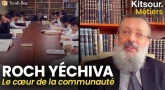 "Le 'Métier' de Roch-Yéchiva, Responsable d'une Académie Talmudique !" Kitsour.