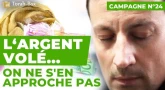 L'argent volé, on ne s'en approche pas