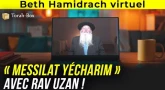 Beth Hamidrach virtuel : étude du Messilat Yécharim avec Rav Uzan dès le 4 janvier, inscriptions ouvertes !