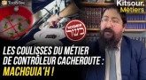 "Les Coulisses Du Métier De Contrôleur Cacheroute : Machguia'h !" Kitsour.