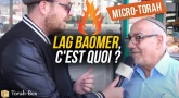 Micro-Torah : Lag Ba'omer, c'est quoi ?