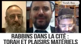 Rabbins dans la Cité - Torah et plaisirs matériels