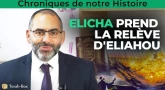 Chroniques de notre Histoire  : Elicha prend la relève d'Eliahou 👑