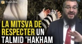 Explication de la Mitsva de respecter un Talmid 'Hakham (érudit)