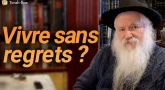 Pourquoi doit-on vivre sans regrets ?