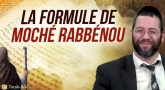 La formule de Moché Rabbénou
