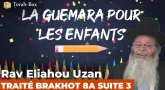 La Guémara pour les enfants - Traité Brakhot 8a suite 3