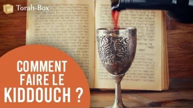 Comment faire le Kiddouch ?