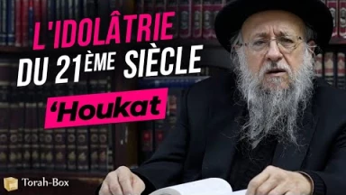 Le message de la Paracha 'Houkat - L'idolâtrie du 21ème siècle