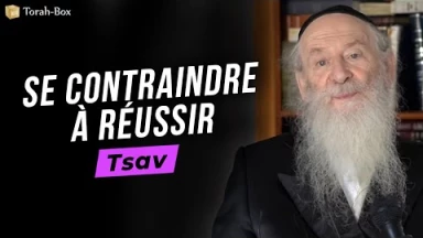 Tsav : Se contraindre à réussir