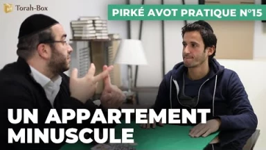 Pirké Avot pratique n°15 - Un appartement minuscule