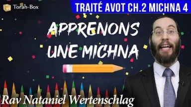 Apprenons une Michna pour les enfants - Traité Avot Chapitre 2 Michna 4
