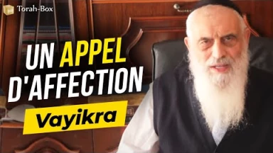 Le Message de la Paracha Vayikra : Un appel d'affection