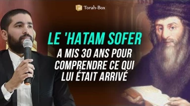 Le 'Hatam Sofer a mis 30 ans pour comprendre ce qui lui était arrivé