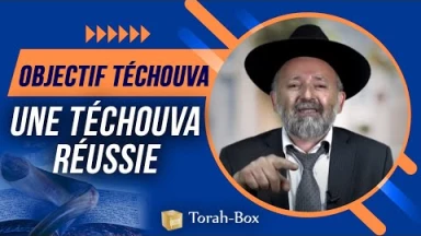 Objectif Téchouva - Une Téchouva réussie