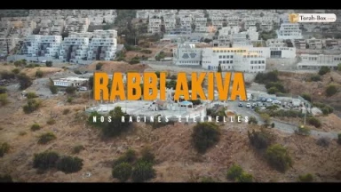 Nos racines éternelles : Rabbi Akiva