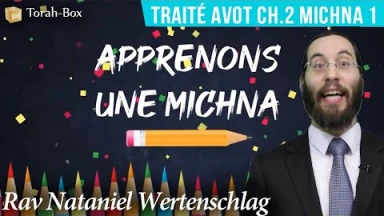 Apprenons une Michna pour les enfants - Traité Avot Chapitre 2 Michna 1