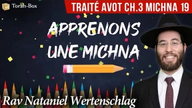 Apprenons une Michna pour les enfants - Traité Avot Chapitre 3 Michna 19