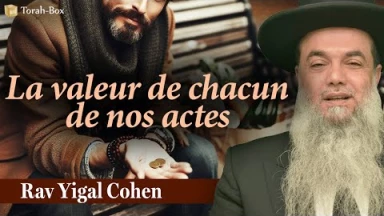 La valeur de chacun de nos actes