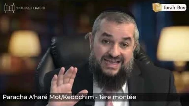 ‘Houmach-Rachi - 1ère montée - Paracha A'haré Mot-Kédochim 