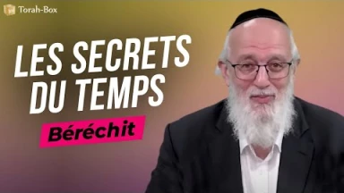 Le Message de la Paracha - Béréchit : Les secrets du temps