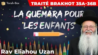 La Guémara pour les enfants - Traité Brakhot 35a-36b