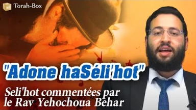 Seli'hot commenté par le Rav Yehochoua Behar : "Adone haSéli'hot"