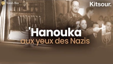 Kitsour - 'Hanouka aux yeux des Nazis