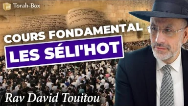 [Vidéo] Cours fondamental sur les Séli'hot