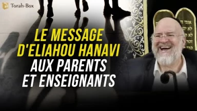 Le message d'Eliahou Hanavi aux parents et enseignants