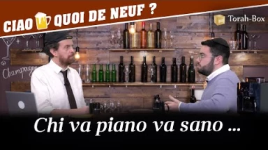 Ciao, quoi de neuf ? Chi va piano va sano ... (avec Nethanel Boutboul)
