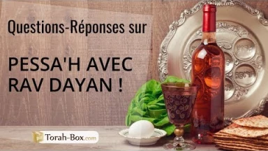 Rediffusion - Questions-Réponses sur PESSA'H avec Rav Gabriel Dayan !