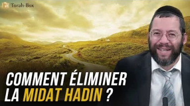 Comment éliminer la Middat Hadin (rigueur divine)
