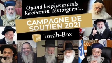 Campagne de Soutien 2021 - Quand les plus grands Rabbanim témoignent