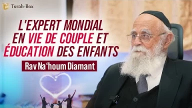 Entretien avec Rav Na'houm Diamant, l'expert mondial en Vie de Couple & Education des Enfants