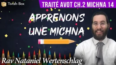 Apprenons une Michna pour les enfants - Traité Avot Chapitre 2 Michna 14